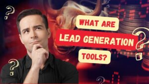 What Are Lead Generation Tools?